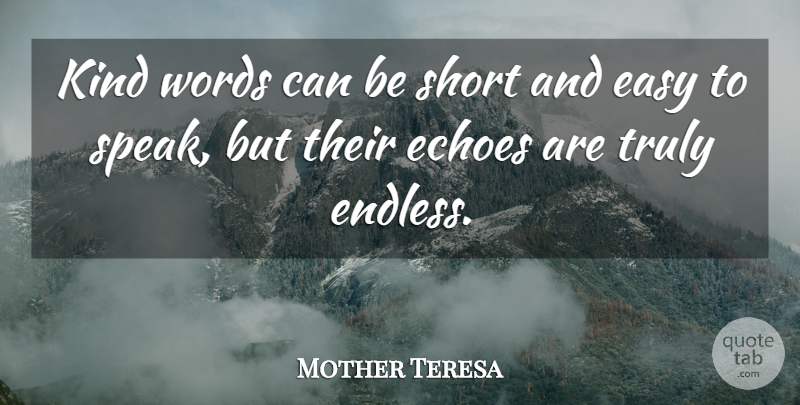 Mother Teresa Quote About Inspirational, Life, Motivational: Kind Words Can Be Short...