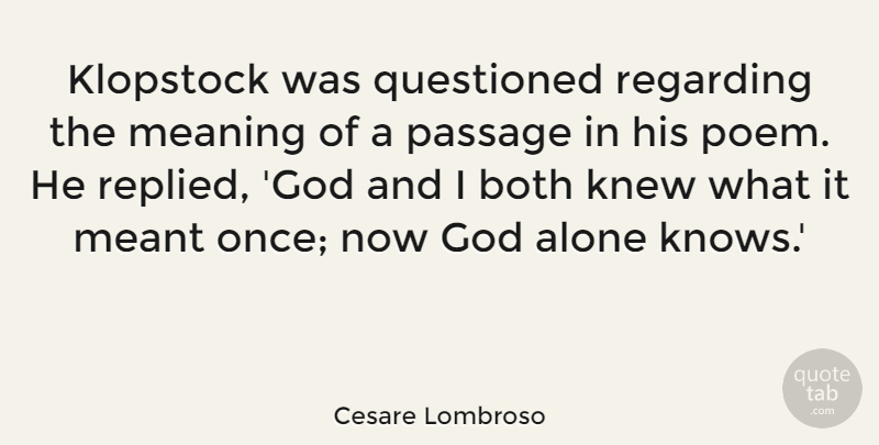 Cesare Lombroso Quote About Passages, Knows: Klopstock Was Questioned Regarding The...