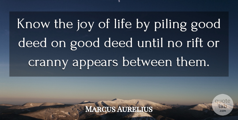 Marcus Aurelius Quote About Joy, Deeds, Rift: Know The Joy Of Life...