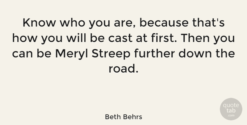 Beth Behrs Quote About Firsts, Casts, Knows: Know Who You Are Because...