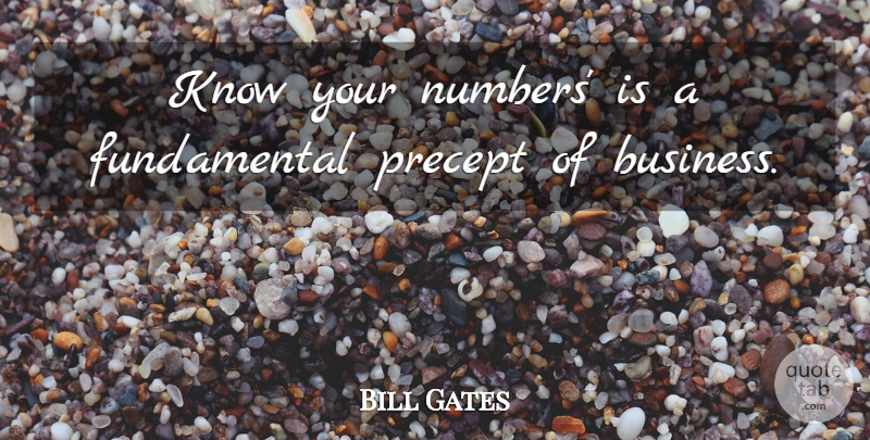 Bill Gates Quote About Numbers, Fundamentals, Knows: Know Your Numbers Is A...