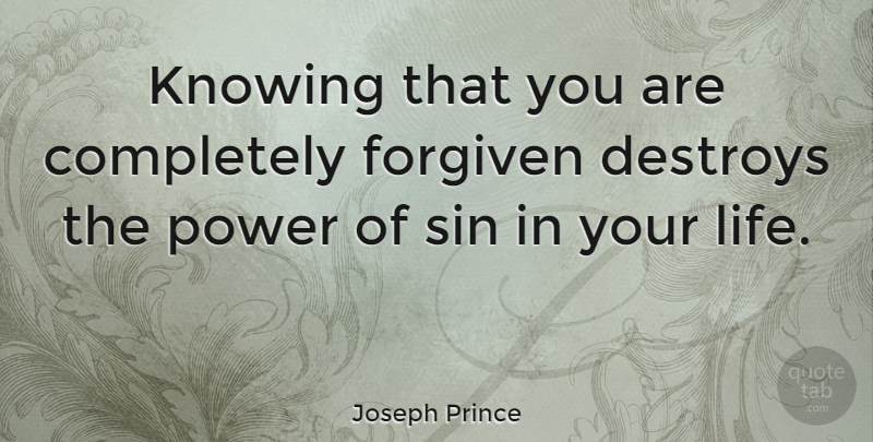 Joseph Prince Quote About Love, Knowing, Sin: Knowing That You Are Completely...