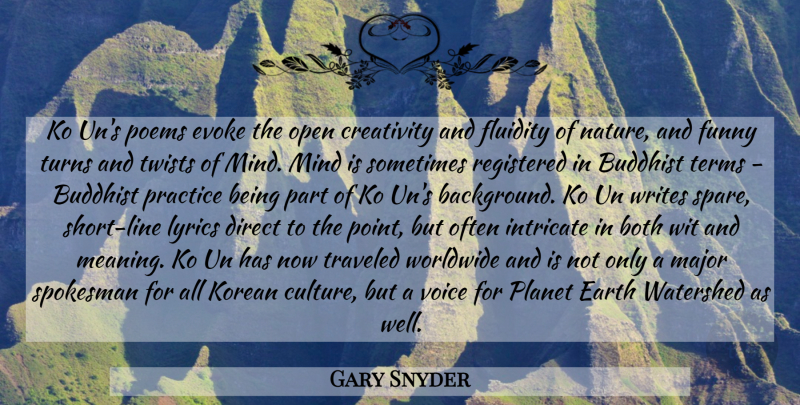 Gary Snyder Quote About Buddhist, Writing, Creativity: Ko Uns Poems Evoke The...