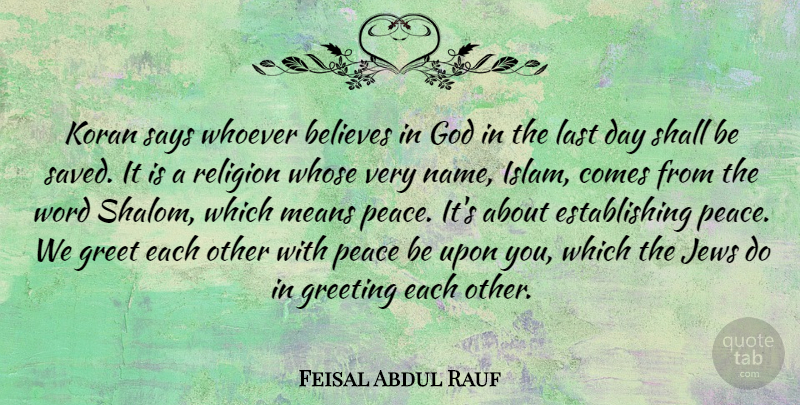 Feisal Abdul Rauf Quote About Believe, Mean, Names: Koran Says Whoever Believes In...