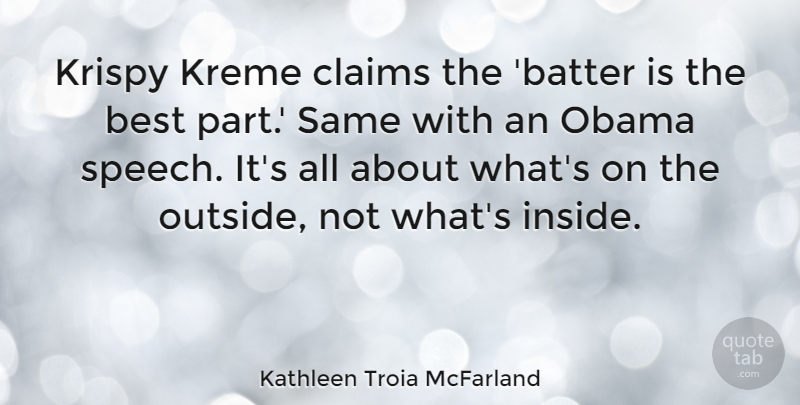 Kathleen Troia McFarland Quote About Best, Claims, Obama: Krispy Kreme Claims The Batter...