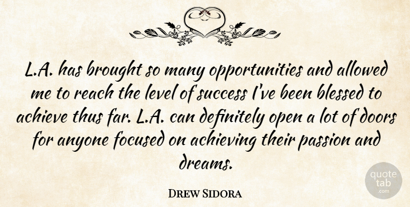 Drew Sidora Quote About Achieve, Achieving, Allowed, Anyone, Blessed: L A Has Brought So...