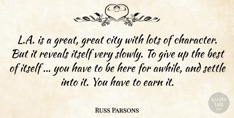 Russ Parsons Quote About Best, City, Earn, Great, Itself: L A Is A Great...