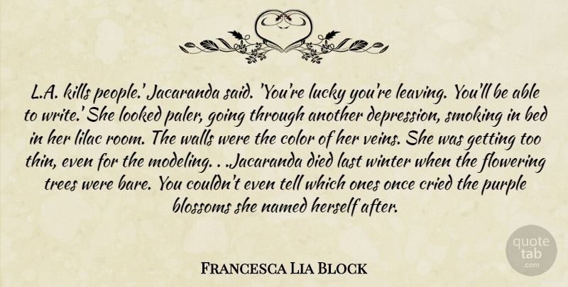 Francesca Lia Block Quote About Wall, Writing, Winter: La Kills People Jacaranda Said...