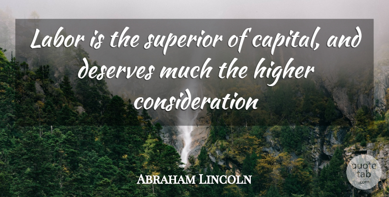 Abraham Lincoln Quote About Independent Women, Dignity Of Work, Labor Day: Labor Is The Superior Of...