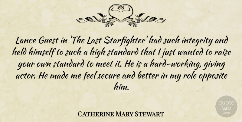 Catherine Mary Stewart Quote About Guest, Held, High, Himself, Last: Lance Guest In The Last...