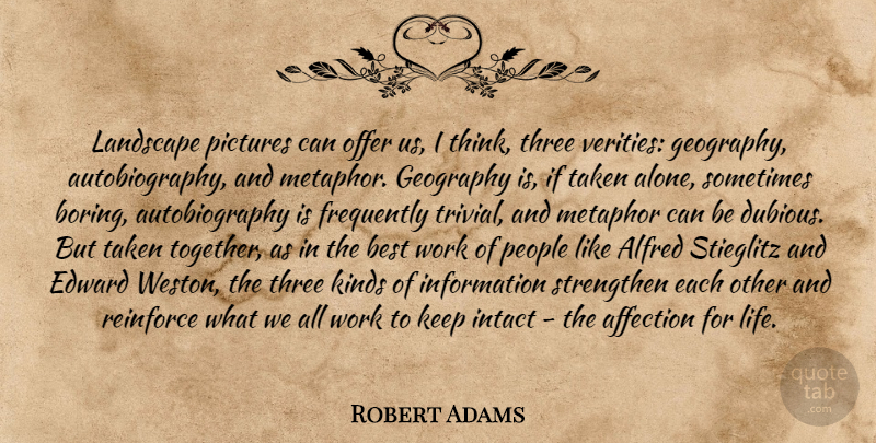 Robert Adams Quote About Photography, Taken, Thinking: Landscape Pictures Can Offer Us...