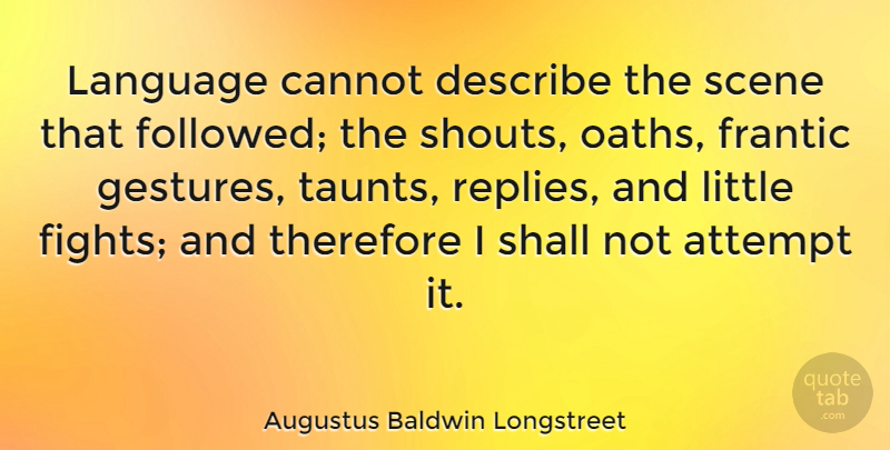 Augustus Baldwin Longstreet Quote About Fighting, Gestures, Littles: Language Cannot Describe The Scene...