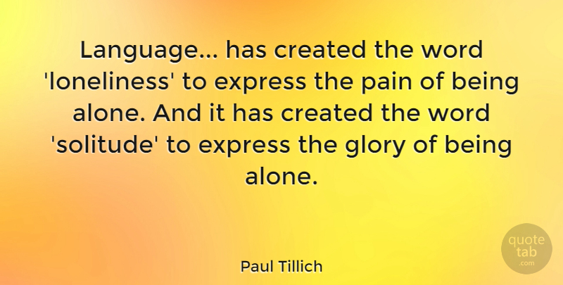 Paul Tillich Quote About Inspirational, Wisdom, Lonely: Language Has Created The Word...