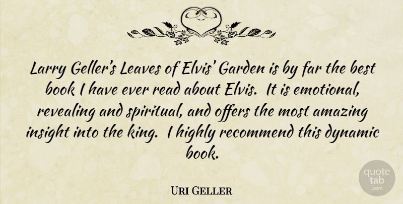 Uri Geller Quote About Spiritual, Kings, Book: Larry Gellers Leaves Of Elvis...