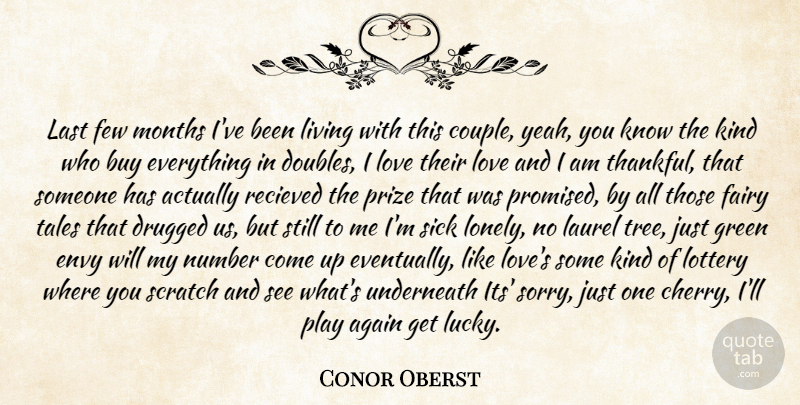 Conor Oberst Quote About Again, Buy, Envy, Fairy, Few: Last Few Months Ive Been...