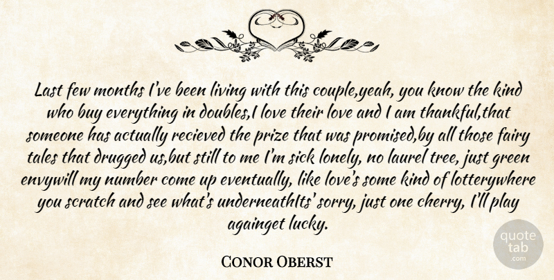 Conor Oberst Quote About Buy, Fairy, Few, Green, Last: Last Few Months Ive Been...
