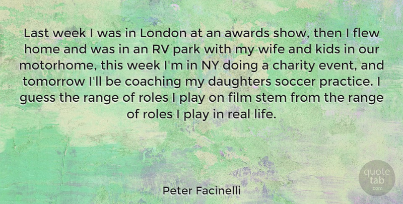 Peter Facinelli Quote About Soccer, Daughter, Mother: Last Week I Was In...