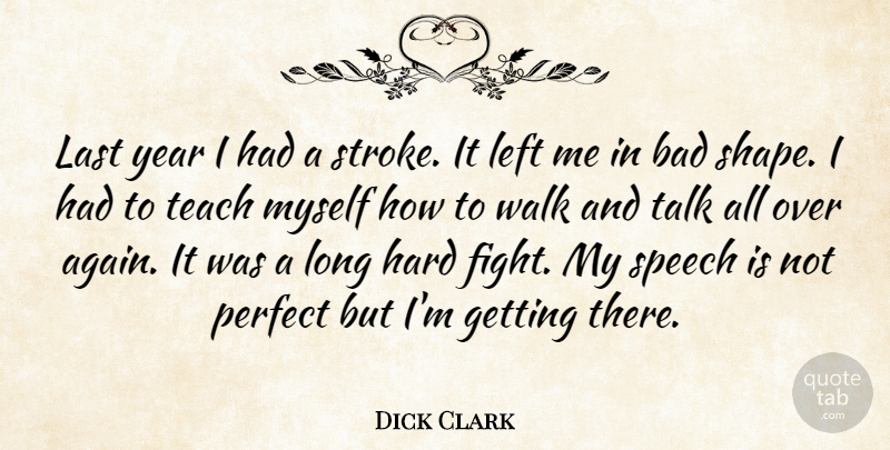 Dick Clark Quote About Fighting, Years, Long: Last Year I Had A...
