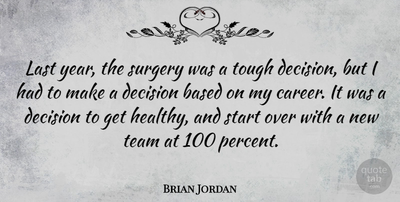 Brian Jordan Quote About Based, Last, Surgery, Tough: Last Year The Surgery Was...