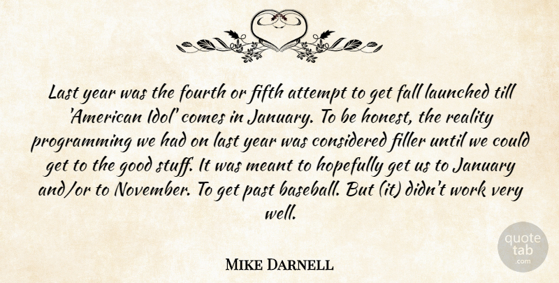 Mike Darnell Quote About Baseball, Fall, Past: Last Year Was The Fourth...