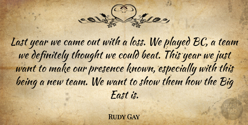 Rudy Gay Quote About Came, Definitely, East, Last, Played: Last Year We Came Out...