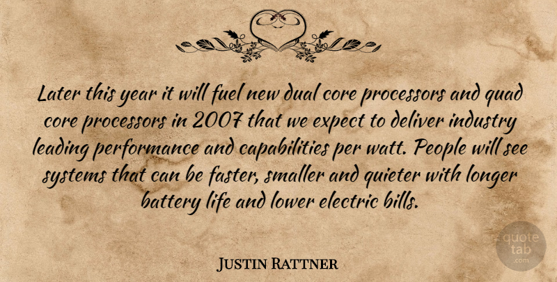 Justin Rattner Quote About Battery, Core, Deliver, Dual, Electric: Later This Year It Will...