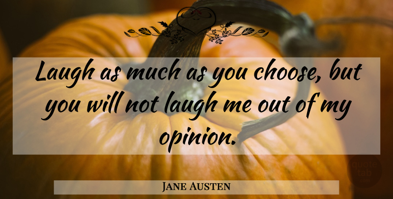 Jane Austen Quote About Laughing, Literature, Prejudice: Laugh As Much As You...