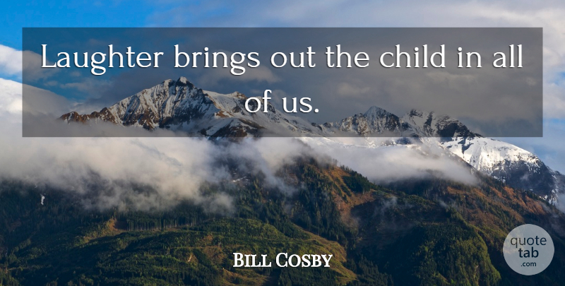 Bill Cosby Quote About Laughter, Children, Ukulele: Laughter Brings Out The Child...