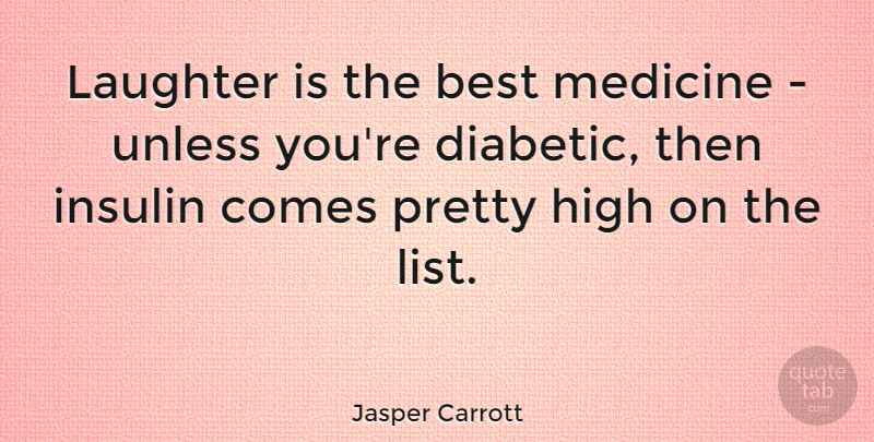 Jasper Carrott Quote About Happiness, Laughter, Medicine: Laughter Is The Best Medicine...