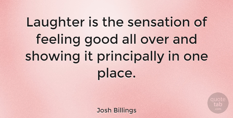 Josh Billings Quote About Happiness, Smile, Attitude: Laughter Is The Sensation Of...