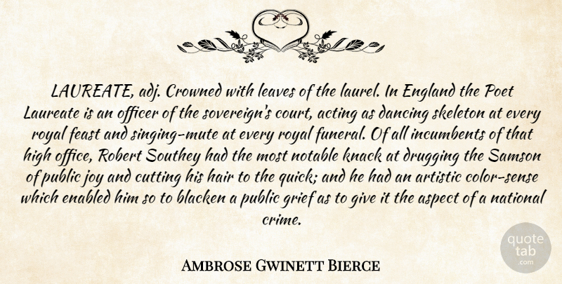 Ambrose Gwinett Bierce Quote About Acting, Artistic, Aspect, Crowned, Cutting: Laureate Adj Crowned With Leaves...