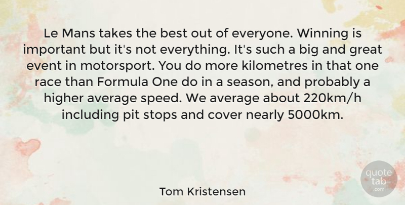 Tom Kristensen Quote About Winning, Race, Average: Le Mans Takes The Best...