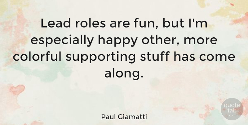 Paul Giamatti Quote About Fun, Stuff, Roles: Lead Roles Are Fun But...