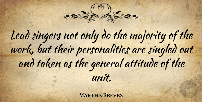 Martha Reeves Quote About Attitude, Taken, Personality: Lead Singers Not Only Do...