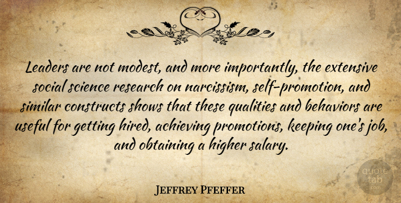Jeffrey Pfeffer Quote About Jobs, Self, Leader: Leaders Are Not Modest And...