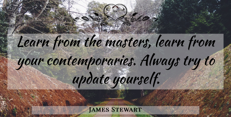 James Stewart Quote About Funny, Inspiring, Trying: Learn From The Masters Learn...