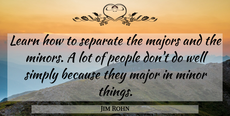 Jim Rohn Quote About Inspirational, People, Wells: Learn How To Separate The...