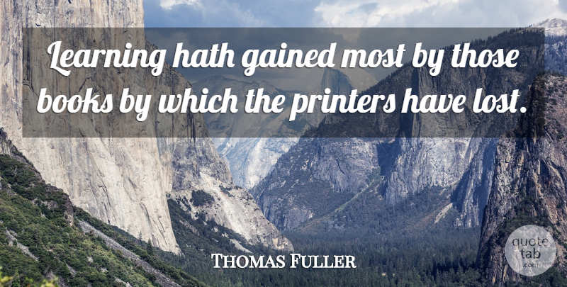 Thomas Fuller Quote About Book, Lost Friendship, Lost: Learning Hath Gained Most By...