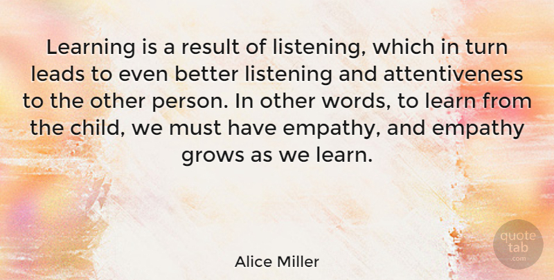 Alice Miller Quote About Education, Children, Learning: Learning Is A Result Of...