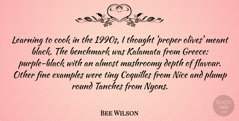Bee Wilson Quote About Almost, Benchmark, Cook, Depth, Examples: Learning To Cook In The...
