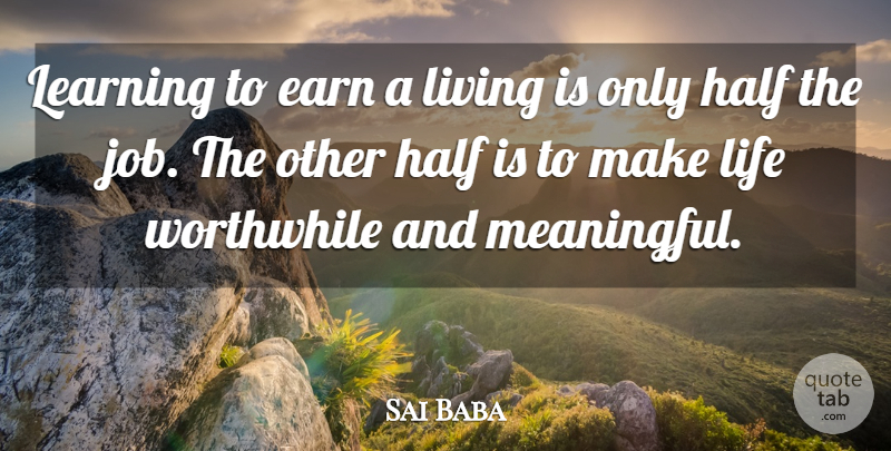 Sai Baba Quote About Meaningful, Jobs, Educational: Learning To Earn A Living...