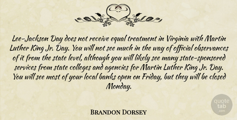 Brandon Dorsey Quote About Agencies, Although, Banks, Closed, Colleges: Lee Jackson Day Does Not...