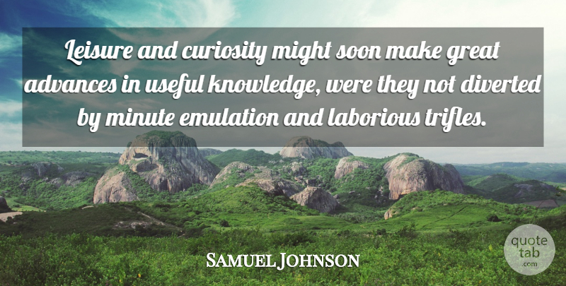 Samuel Johnson Quote About Knowledge, Curiosity, Might: Leisure And Curiosity Might Soon...