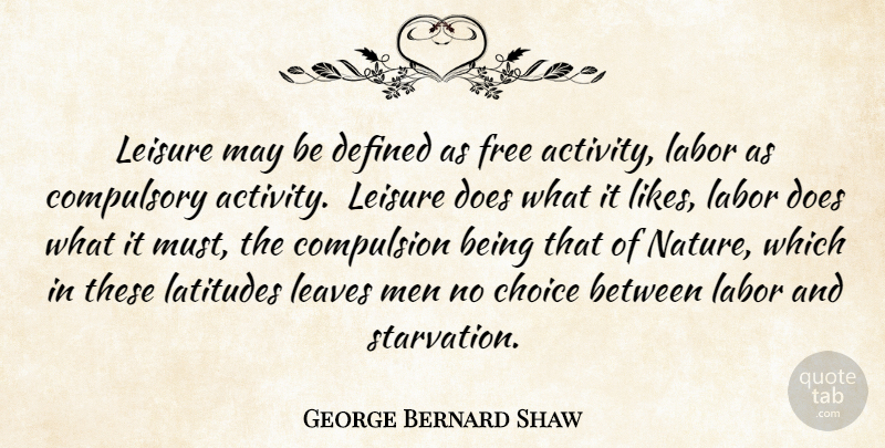 George Bernard Shaw Quote About Life, Success, Men: Leisure May Be Defined As...