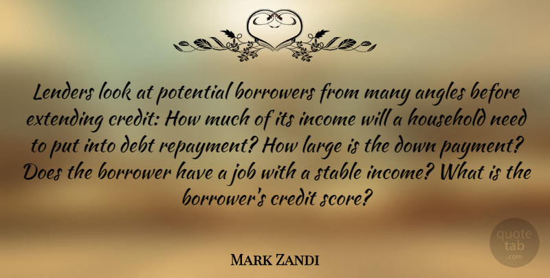 Mark Zandi Quote About Jobs, Doe, Income: Lenders Look At Potential Borrowers...