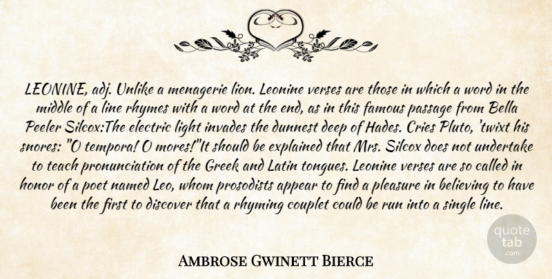 Ambrose Gwinett Bierce Quote About Appear, Believing, Cries, Deep, Discover: Leonine Adj Unlike A Menagerie...