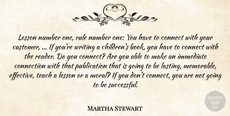 Martha Stewart Quote About Connect, Connection, Immediate, Lesson, Number: Lesson Number One Rule Number...
