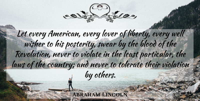 Abraham Lincoln Quote About Country, 4th Of July, Law: Let Every American Every Lover...