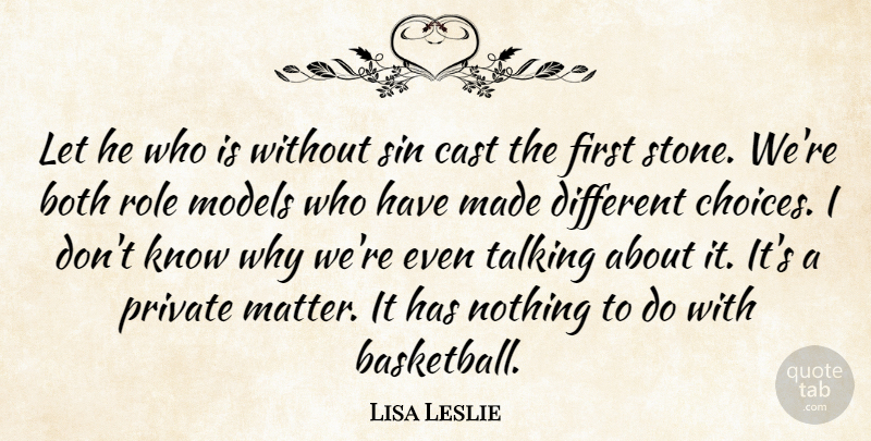 Lisa Leslie Quote About Both, Cast, Choice, Models, Private: Let He Who Is Without...