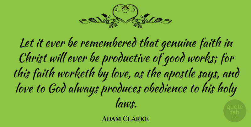 Adam Clarke Quote About Law, And Love, Christ: Let It Ever Be Remembered...